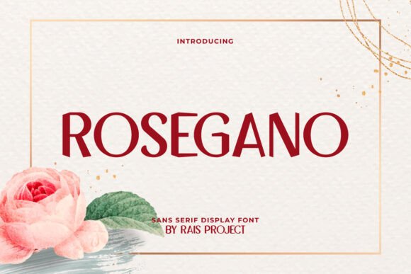 Rosegano: A Sophisticated Font for Makers